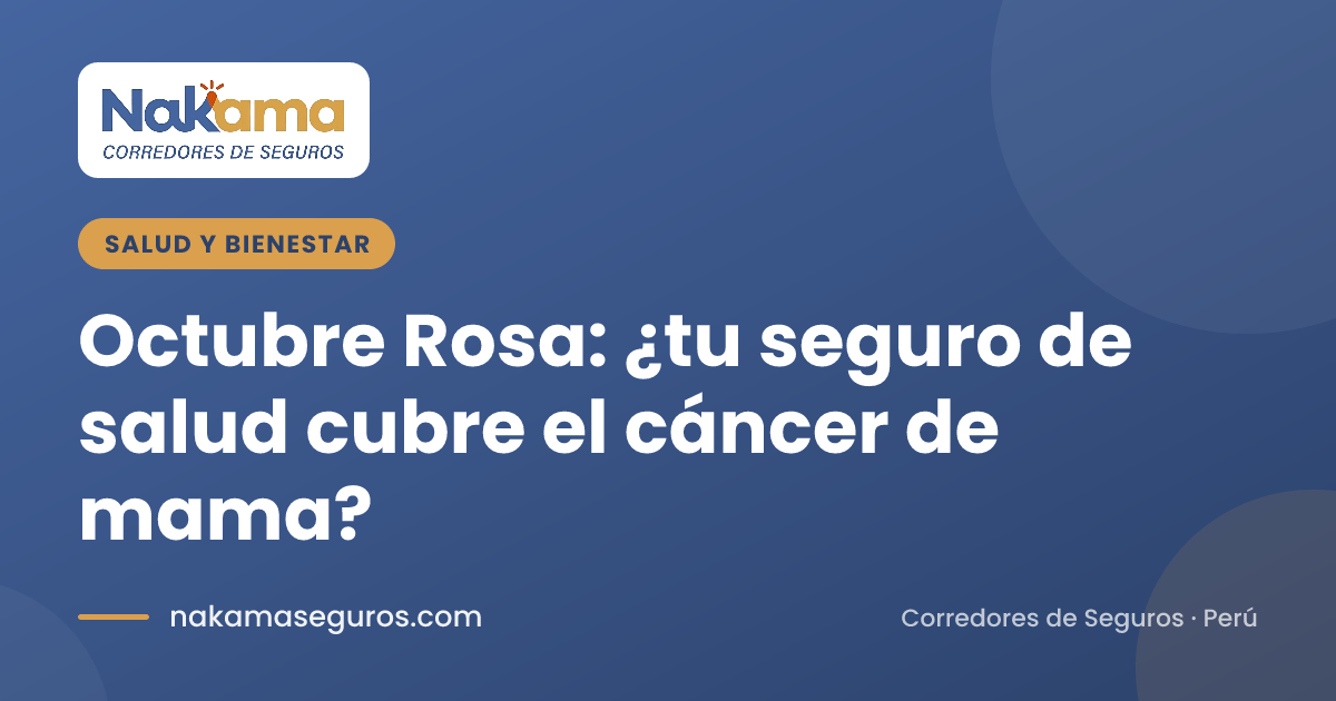 Portada de Nakama Seguros con el título: Octubre Rosa, ¿tu seguro de salud cubre el cáncer de mama?